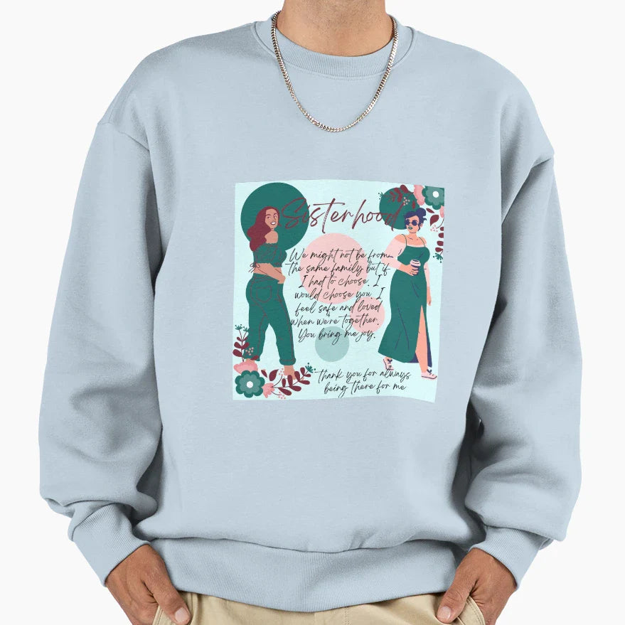 Sisterhood Gifts Best Friends Sweatshirt - Casual Everyday Wear Unisex