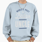 Mens Worlds Most Badass Uncle Sweatshirt - Fun Novelty Design for Adults