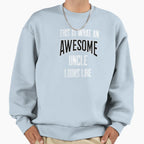 This Is What Awesome Uncle Looks Sweatshirt - Fun Novelty Design Men Women
