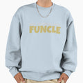 Funcle Definition Funny Uncle Sweatshirt - Casual Everyday Wear Unisex