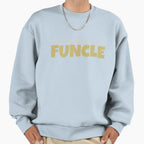 Funcle Definition Funny Uncle Sweatshirt - Casual Everyday Wear Unisex