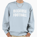 Because Football Game Day Obsessed Sweatshirt - Trendy Graphic for Adults