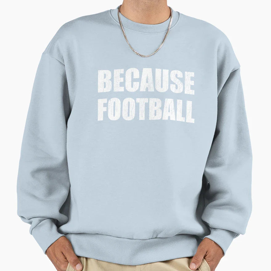Because Football Game Day Obsessed Sweatshirt - Trendy Graphic for Adults