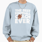 Best Football Coach Ever Funny Sweatshirt - Fun Novelty Design Unisex