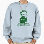 We Dont Care Sweatshirt - Trendy Graphic Men Women