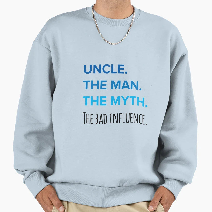 Funny Uncle Bad Influence Sweatshirt - Casual Everyday Wear Men Women