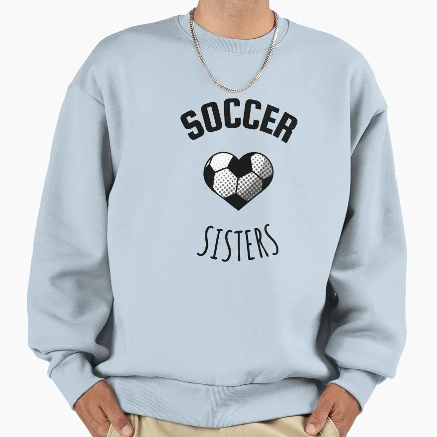 Soccer Sisters Womens Football Sweatshirt - Casual Everyday Wear Men Women