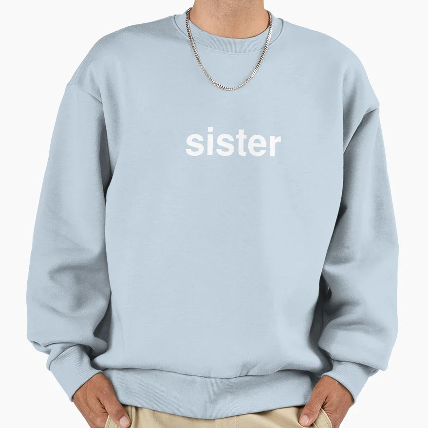 Sister Sweatshirt - Custom Art Print Unisex