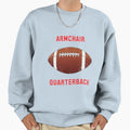 Armchair Quarterback Sweatshirt - Fun Novelty Design for Adults