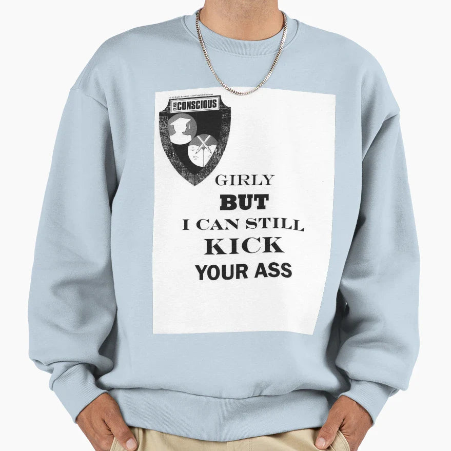 Girly But I Can Sweatshirt - Streetwear Style Unisex