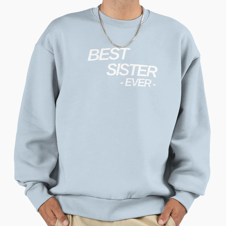 Best Sister Ever Sweatshirt - Aesthetic Graphic for Adults