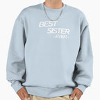 Best Sister Ever Sweatshirt - Aesthetic Graphic for Adults