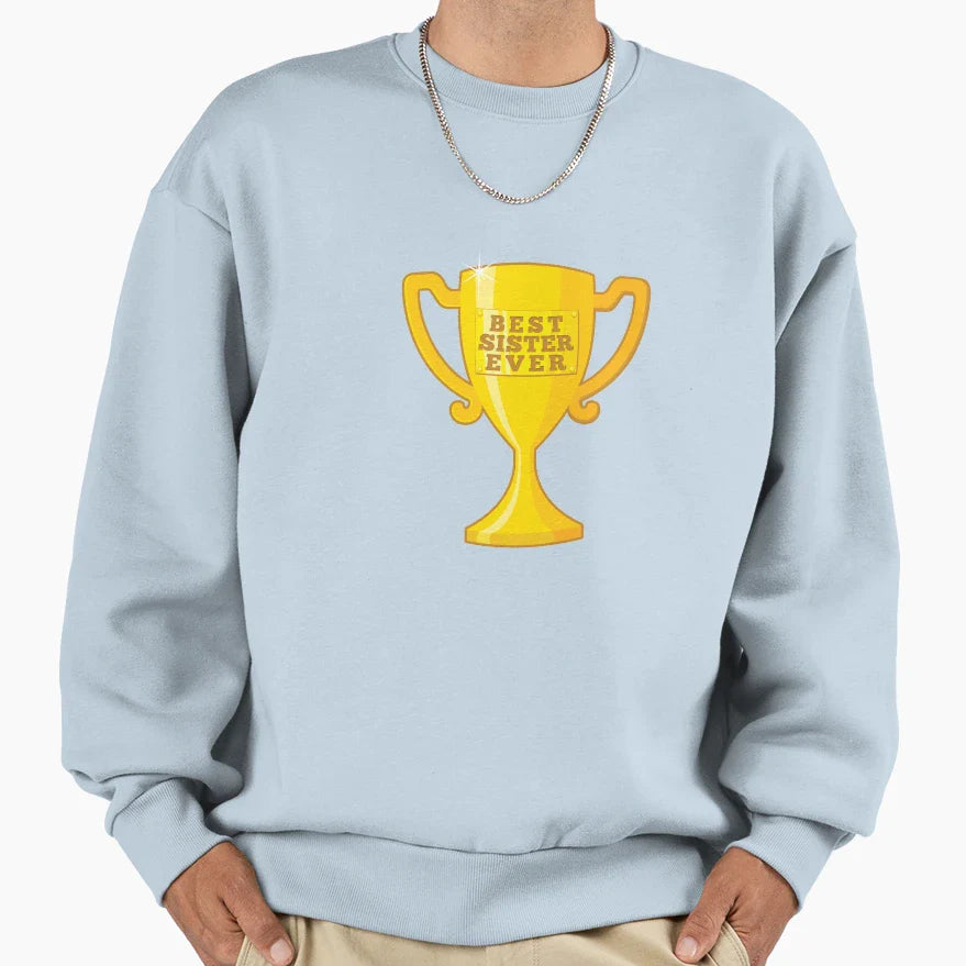 Best Sister Ever Sweatshirt - Casual Everyday Wear Unisex
