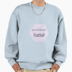 Just Who Loves Football Sweatshirt - Custom Art Print for Adults