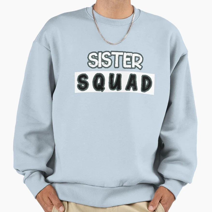 Sister Squad Sweatshirt - Fun Novelty Design for Adults