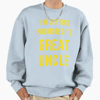 Im Getting Promoted To Great Sweatshirt - Fun Novelty Design for Adults