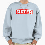 Sister Sweatshirt - Casual Everyday Wear for Adults