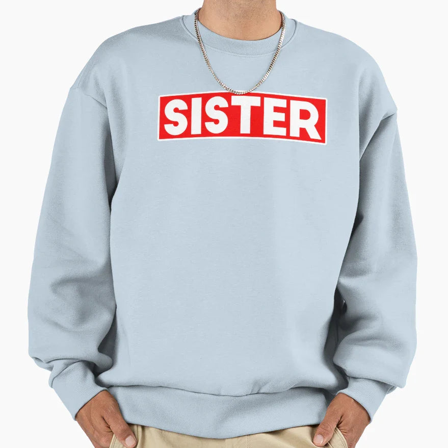 Sister Sweatshirt - Casual Everyday Wear for Adults
