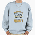 My Favourite Sister Sweatshirt - Casual Everyday Wear for Adults
