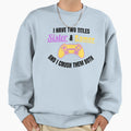 I Have Two Titles Sister And Sweatshirt - Fun Novelty Design Men Women