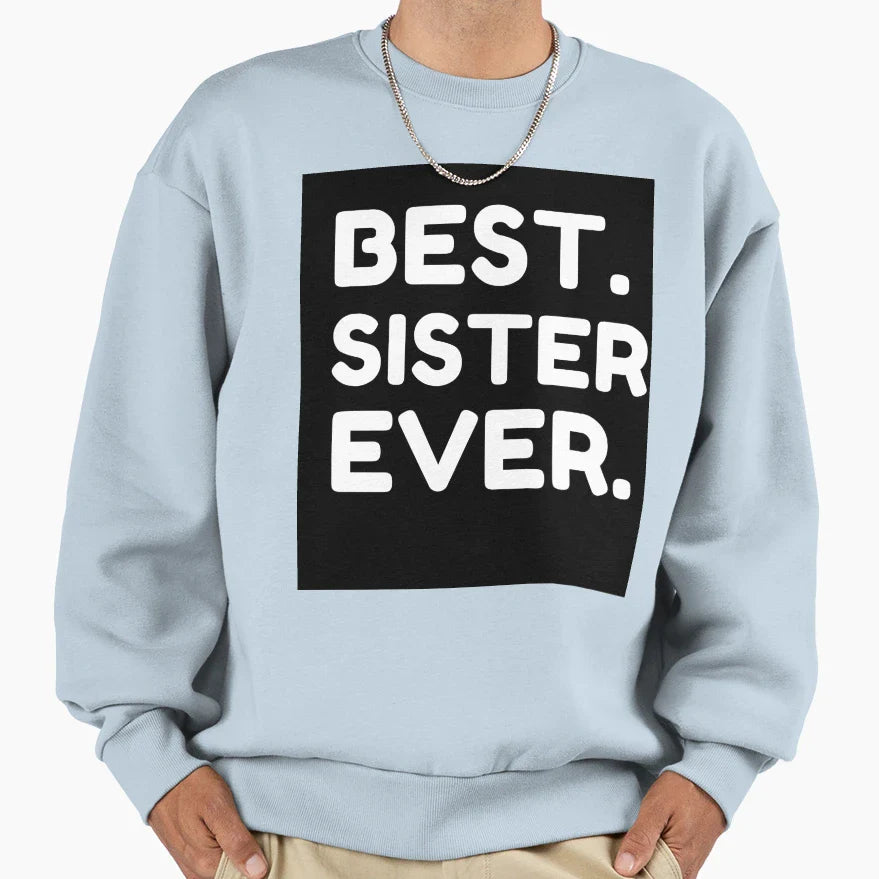 Best Sister Ever Sweatshirt - Unique Graphic Men Women