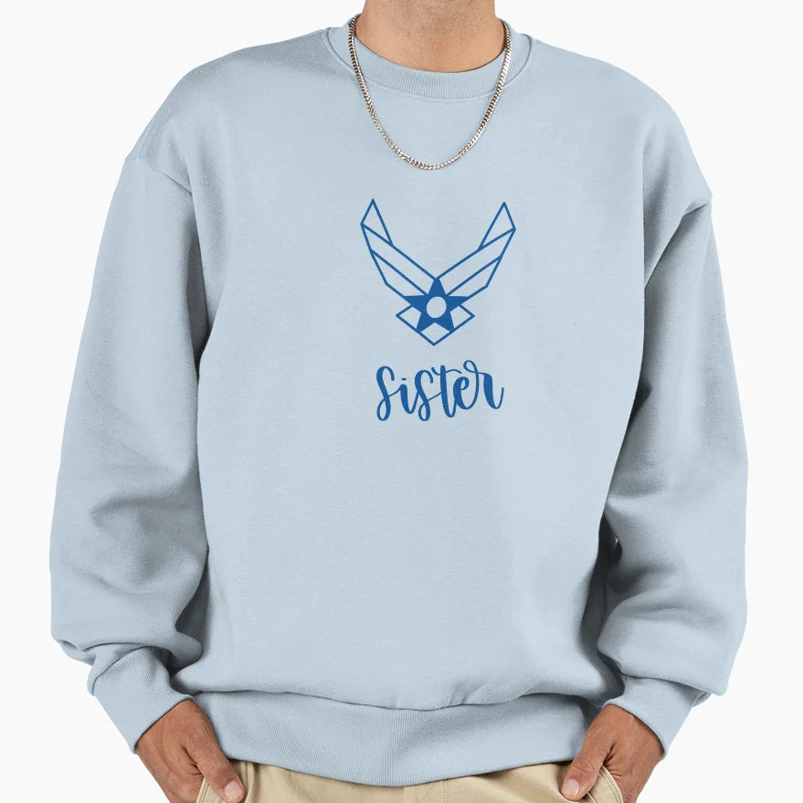 Air Force Sister Sweatshirt - Casual Everyday Wear Unisex