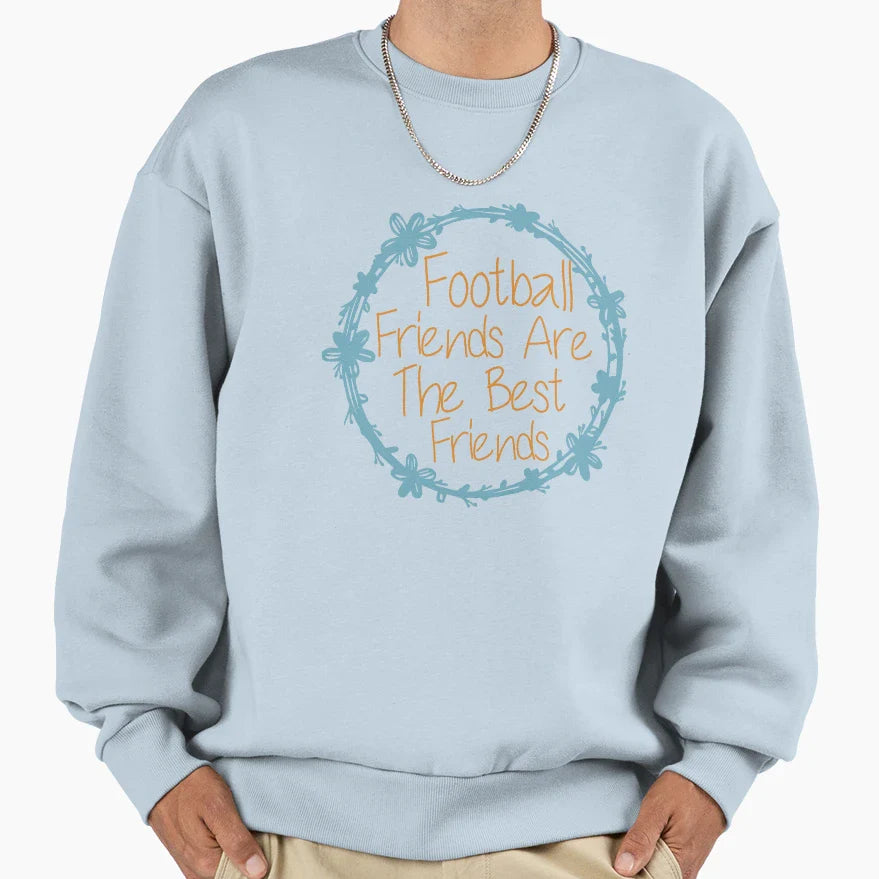 Football Friends Are Best Friends Sweatshirt - Graphic Print Unisex