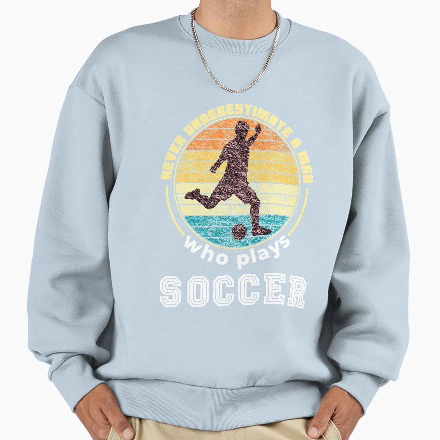Soccer Fathers Day Gift Sweatshirt - Streetwear Style Unisex