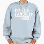 Im Favorite Uncle Sweatshirt - Trendy Graphic for Adults