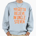Ya Gotta Believe Uncle Steve Cohen T-Shirt - Fun Novelty Design Unisex