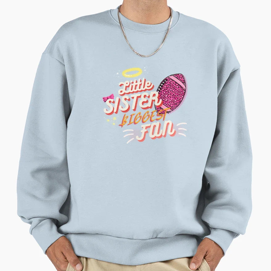 Little Sister Biggest Fan Football Sweatshirt - Custom Art Print Men Women