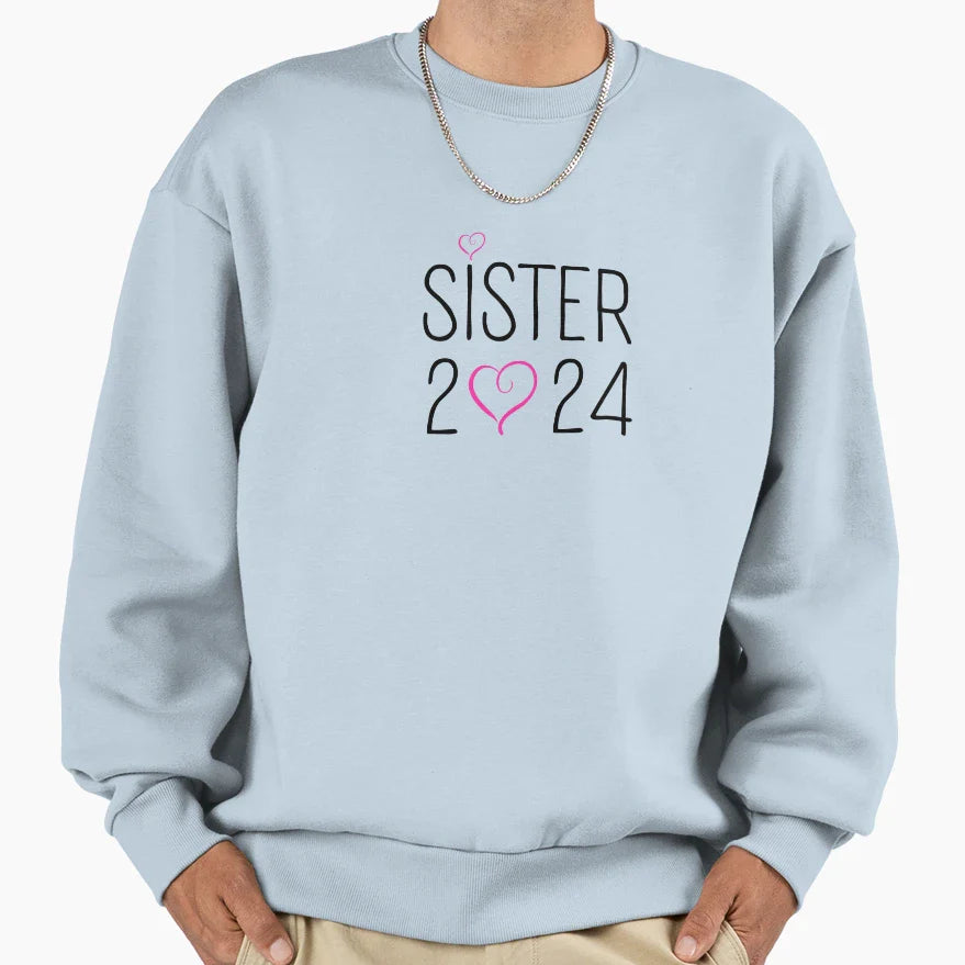 Sister 2024 Sweatshirt - Trendy Graphic for Adults
