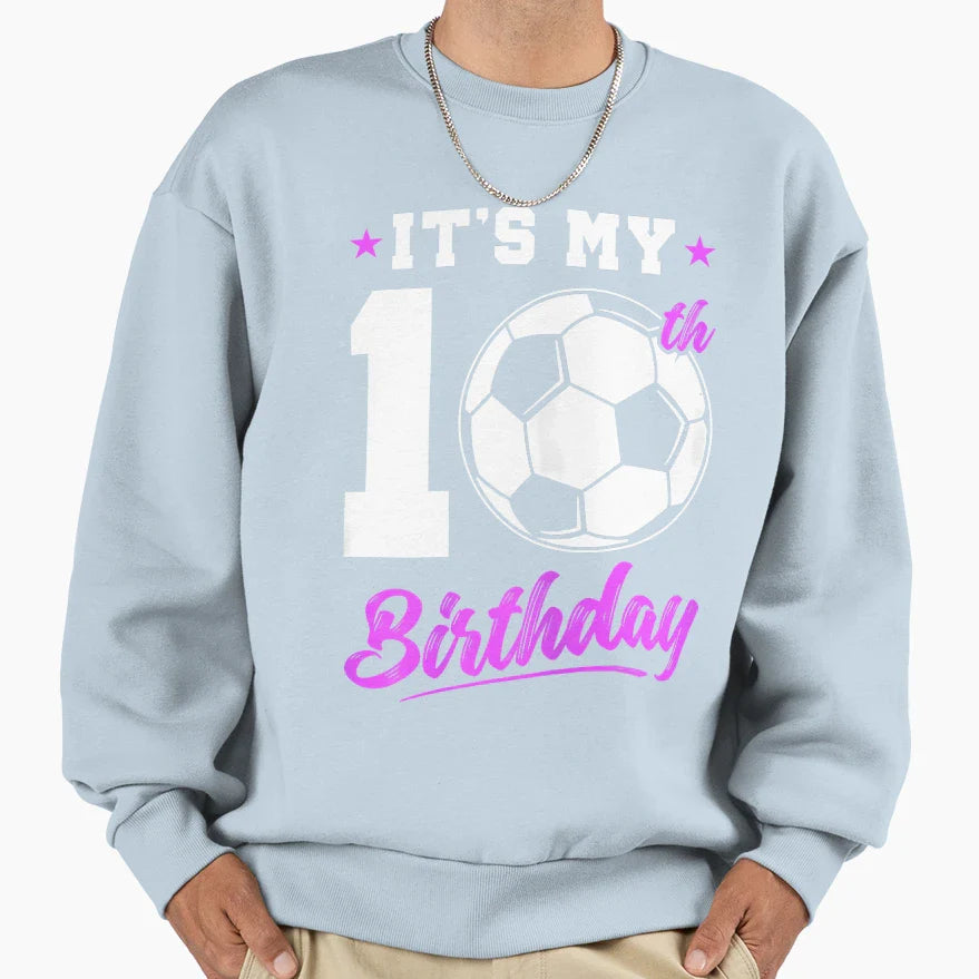 10 Years Old 10Th Birthday Gift Soccer Sweatshirt - Novelty Apparel Unisex