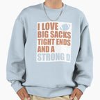 I Love Big Sacks Tight Ends And Strong D T-Shirt - Minimalist Print Unisex