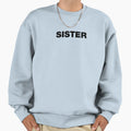 Sister Sweatshirt - Graphic Print Unisex