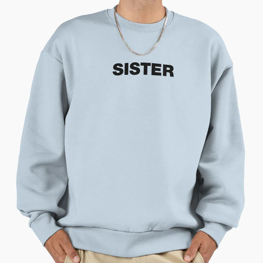Sister Sweatshirt - Graphic Print Unisex