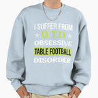 Obsessive Love Table Football Soccer Sweatshirt - Streetwear Style Unisex