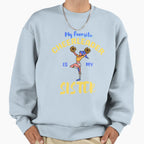 My Favorite Cheerleader Is My Sister Sweatshirt - Unique Graphic Unisex