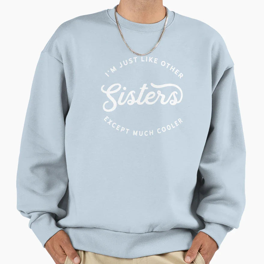 Awesome Sister Funny Sibling Gift Sweatshirt - Trendy Graphic Unisex