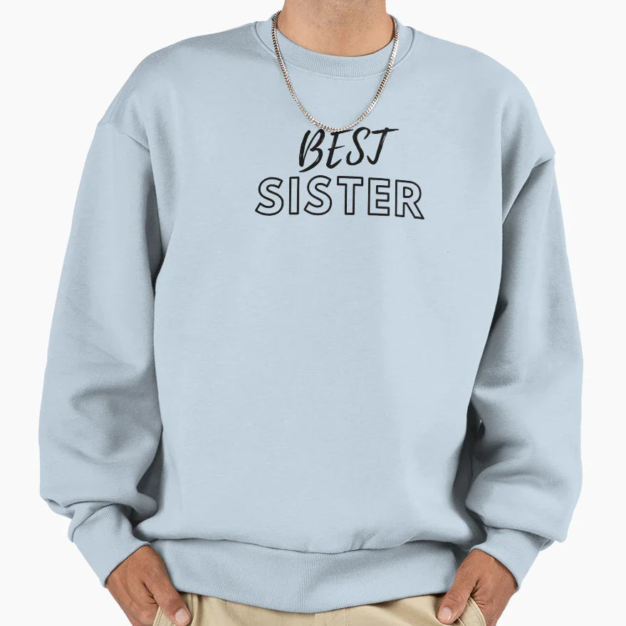 Best Sister Sweatshirt - Fun Novelty Design Unisex
