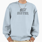 Best Sister Sweatshirt - Fun Novelty Design Unisex