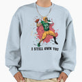 I Still Own You Trendy Sports Sport Sweatshirt - Unique Graphic Unisex