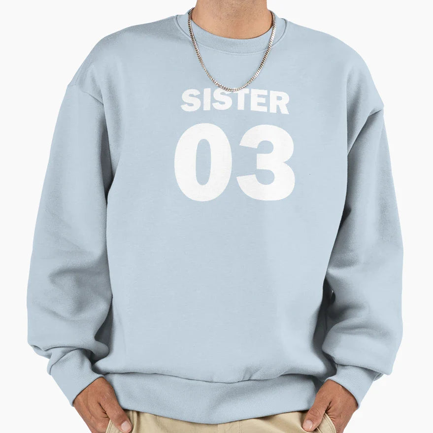 Sister 03 Sweatshirt - Fun Novelty Design Men Women