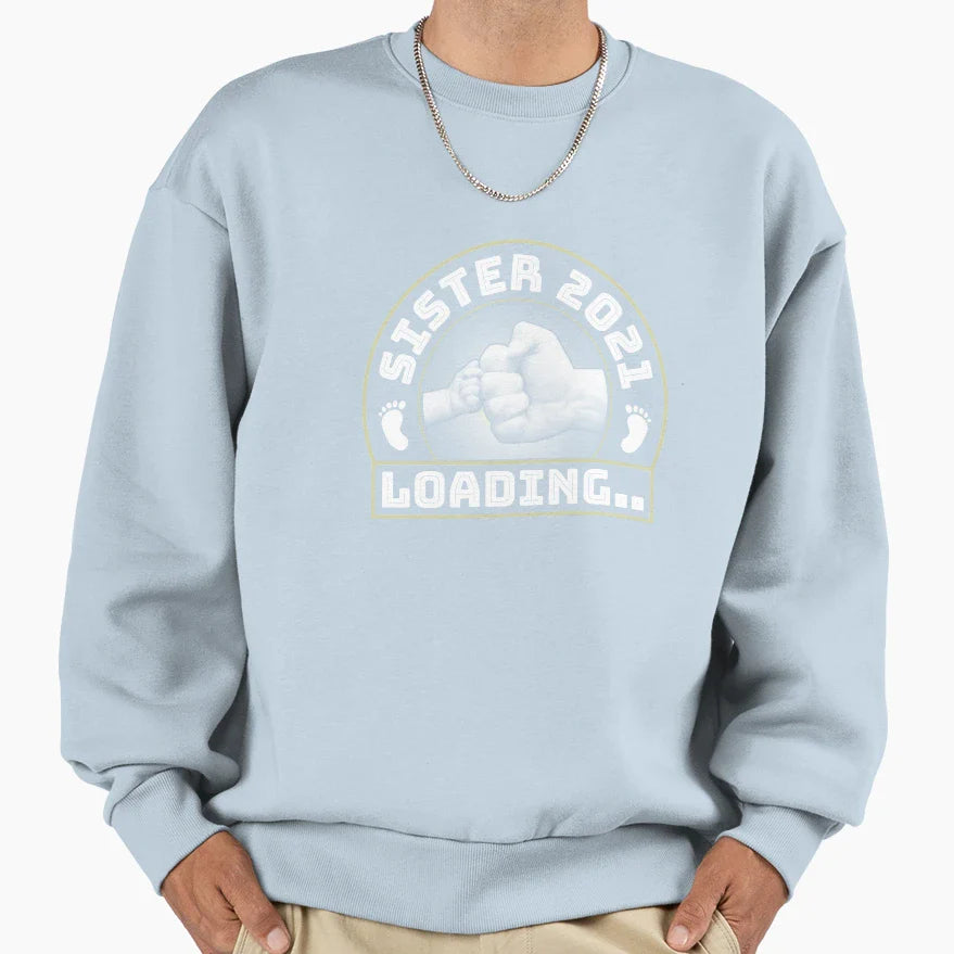 Sister 2021 Loading Pregnancy Sweatshirt - Unique Graphic for Adults