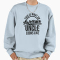Awesome Uncle Sweatshirt - Casual Everyday Wear for Adults