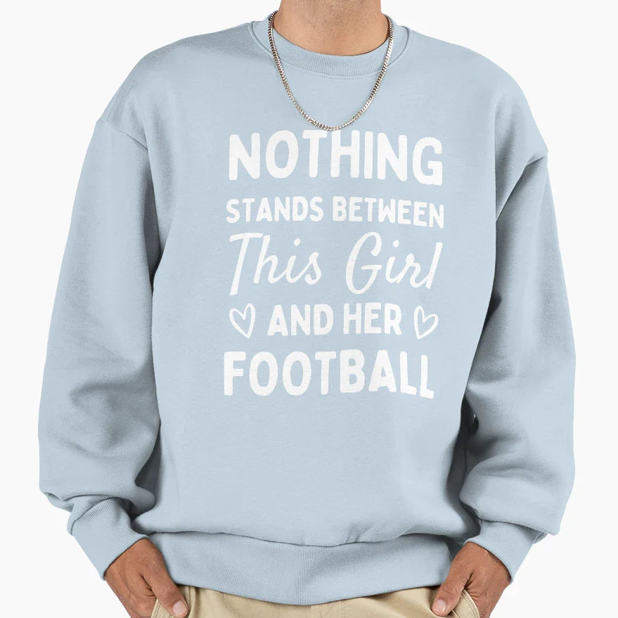 Nothing Stands Between This And Sweatshirt - Custom Art Print for Adults