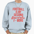 Football Is My Second Favorite F Word T-Shirt - Novelty Apparel for Adults