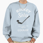 Hockey Sister Like Regular Sister Sweatshirt - Streetwear Style Unisex