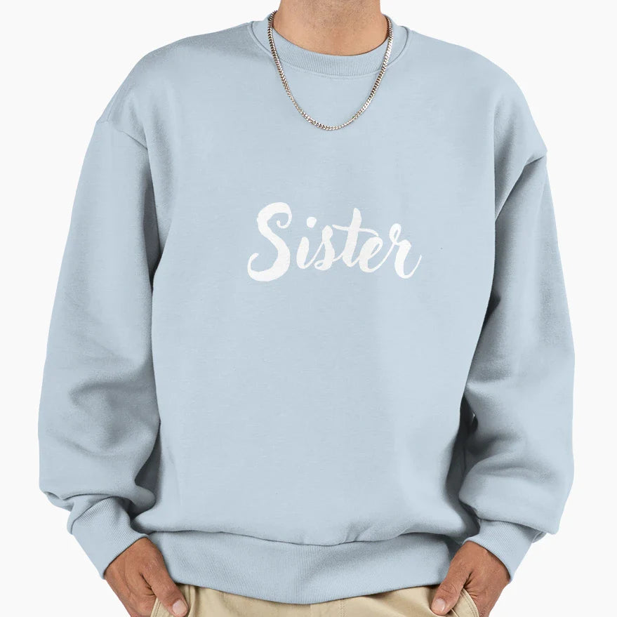Sister Sweatshirt - Trendy Graphic Men Women