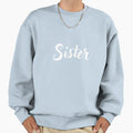 Sister Sweatshirt - Trendy Graphic Men Women